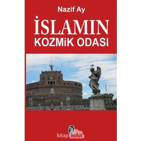 İslamın Kozmik Odası - Nazif Ay
