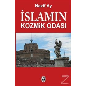 İslamın Kozmik Odası - Nazif Ay