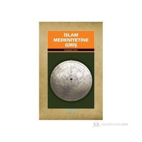 İSLAMIN MEDENIYETINE GİRİŞ - İMADÜDDİN HALIL