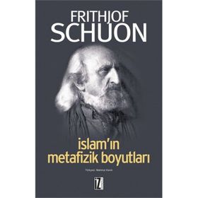 İSLAMIN METAFIZIK BOYUTLARI - FRITHJOF SCHUON