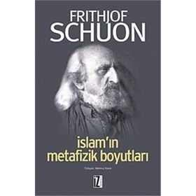 İSLAMIN METAFIZIK BOYUTLARI - FRITHJOF SCHUON