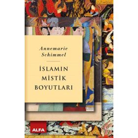 İslamın Mistik Boyutları - Annemarie Schimmel