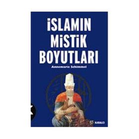 İslamın Mistik Boyutları - Annemarie Schimmel