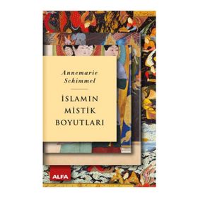 İslamın Mistik Boyutları - Annemarie Schimmel