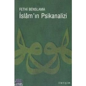 İSLAM´IN PSIKANALIZI - FETHI BENSLAMA