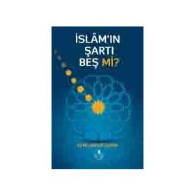 İslam’ın Şartı Beş mi? - Kamil Hayati Aydın