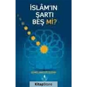 İslam’ın Şartı Beş mi? - Kamil Hayati Aydın
