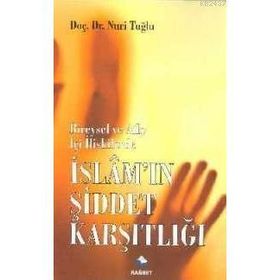 İSLAM'IN ŞİDDET KARŞITLIĞI - NURI TUĞLU