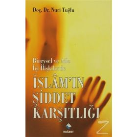 İSLAM'IN ŞİDDET KARŞITLIĞI - NURI TUĞLU