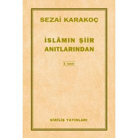 İslamın Şiir Anıtlarından - Sezai Karakoç