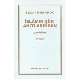 İslamın Şiir Anıtlarından - Sezai Karakoç