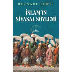 İSLAMIN SIYASAL SÖYLEMİ - BERNARD LEWIS