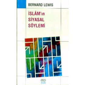 İSLAMIN SIYASAL SÖYLEMİ - BERNARD LEWIS
