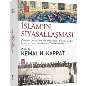 İslam'ın Siyasallaşması - Kemal H. Karpat
