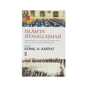 İslam'ın Siyasallaşması - Kemal H. Karpat