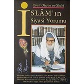 İSLAM'IN SIYASI YORUMU - EBU`L HASAN ALI EN-NEDVI