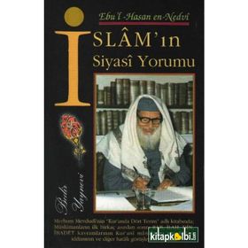 İSLAM'IN SIYASI YORUMU - EBU`L HASAN ALI EN-NEDVI