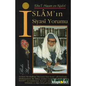 İSLAM'IN SIYASI YORUMU - EBU`L HASAN ALI EN-NEDVI