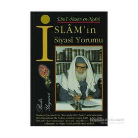 İSLAM'IN SIYASI YORUMU - EBU`L HASAN ALI EN-NEDVI