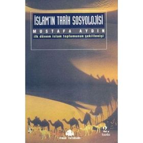 İslam’ın Tarih Sosyolojisi - Mustafa Aydın