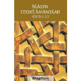 İSLAM'IN TEMEL KAVRAMLARI - HÜSEYİN K. ECE