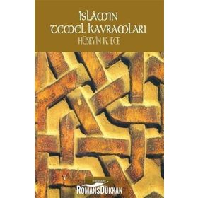 İSLAM'IN TEMEL KAVRAMLARI - HÜSEYİN K. ECE