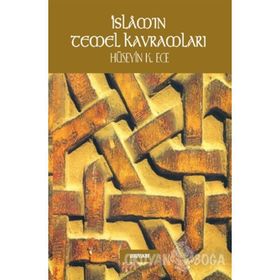 İSLAM'IN TEMEL KAVRAMLARI - HÜSEYİN K. ECE