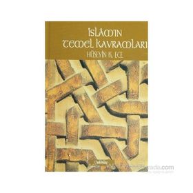 İSLAM'IN TEMEL KAVRAMLARI - HÜSEYİN K. ECE