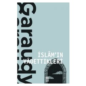 İSLAM'IN VADETTIKLERI - ROGER GARAUDY