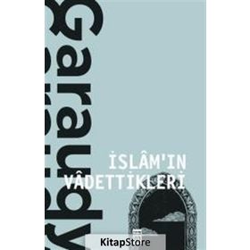 İSLAM'IN VADETTIKLERI - ROGER GARAUDY
