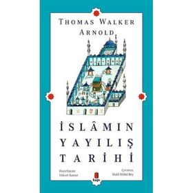 İslamın Yayılış Tarihi - Thomas Walker Arnold