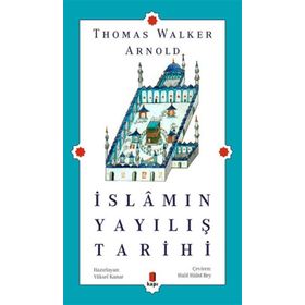 İslamın Yayılış Tarihi - Thomas Walker Arnold