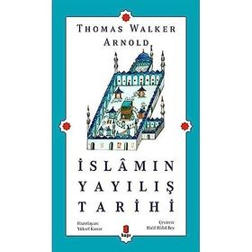 İslamın Yayılış Tarihi - Thomas Walker Arnold