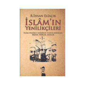 İSLAM'IN YENİLİKÇİLERİ - 1. CILT - RECEP İHSAN ELİAÇIK