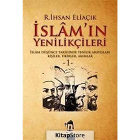 İSLAM'IN YENİLİKÇİLERİ - 1. CILT - RECEP İHSAN ELİAÇIK