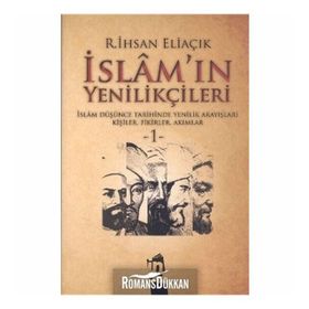 İSLAM'IN YENİLİKÇİLERİ - 1. CILT - RECEP İHSAN ELİAÇIK