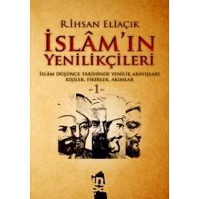 İSLAM'IN YENİLİKÇİLERİ - 1. CILT - RECEP İHSAN ELİAÇIK