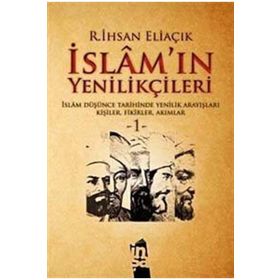 İSLAM'IN YENİLİKÇİLERİ - 1. CILT - RECEP İHSAN ELİAÇIK