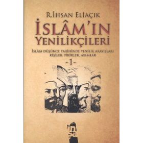 İSLAM'IN YENİLİKÇİLERİ - 1. CILT - RECEP İHSAN ELİAÇIK