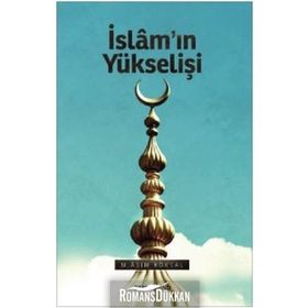 İslamın Yükselişi - M. Asım Köksal