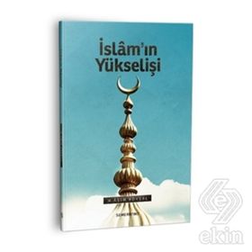 İslamın Yükselişi - M. Asım Köksal