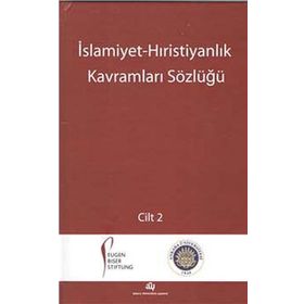 İslamiyet - Hıristiyanlık Kavramları Sözlüğü 2 Cilt Takım - Halis Albayrak Mualla Selçuk Peter Antes Richard Heinzmann Martin Thurner