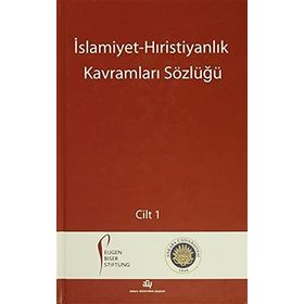 İslamiyet - Hıristiyanlık Kavramları Sözlüğü 2 Cilt Takım - Halis Albayrak Mualla Selçuk Peter Antes Richard Heinzmann Martin Thurner