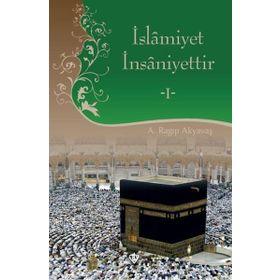İslamiyet İnsaniyettir 1 - Türkiye Diyanet Vakfı Yayınları