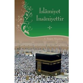 İslamiyet İnsaniyettir 1 - Türkiye Diyanet Vakfı Yayınları
