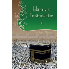 İslamiyet İnsaniyettir 1 - Türkiye Diyanet Vakfı Yayınları