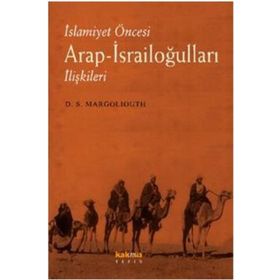 İslamiyet Öncesi Arap-İsrailoğulları İlişkileri - david samuel margoliouth