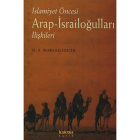 İslamiyet Öncesi Arap-İsrailoğulları İlişkileri - david samuel margoliouth