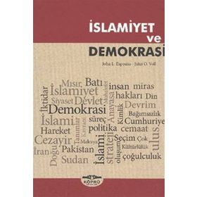 İSLAMIYET VE DEMOKRASI - JOHN L. ESPOSITO;JOHN OBERT VOLL