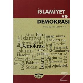 İSLAMIYET VE DEMOKRASI - JOHN L. ESPOSITO;JOHN OBERT VOLL